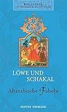 Löwe Und Schakal: [Altarabische Fabeln]