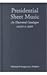Presidential Sheet Music: An Illustrated Catalogue of Published Music Associated With the American Presidency and Those Who Sought the Office