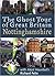 The Ghost Tour Of Great Britain: Nottinghamshire