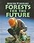 Forests for the Future (Protecting Our Planet)