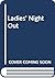 Ladies' Night Out