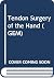 Tendon surgery of the hand (G.E.M. monograph series)