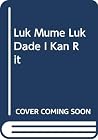 Luk Mume Luk Dade I Kan Rit Luk Mume Luk Dade I Kan Rit
