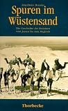Spuren im Wüstensand. Die Geschichte der Beduinen vom Jemen bis zum Maghreb. Spuren im Wüstensand. Die Geschichte der Beduinen vom Jemen bis zum Maghreb.