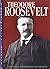 Theodore Roosevelt (Presidential Leaders)