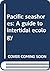 Pacific Seashores: A Guide to Intertidal Ecology