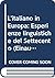 L'italiano in Europa: Esperienze linguistiche del Settecento (Einaudi paperbacks) (Italian Edition)