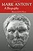 Mark Antony: A Biography
