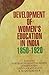The development of women's education in India: A collection of documents, 1850-1920