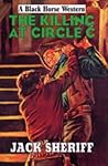 The Killing at Circle C (Black Horse Western)