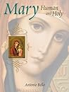 Mary Human and Holy