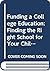 Funding a College Education: Finding the Right School for Your Child and the Right Fit for Your Budget