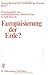 Europäisierung der Erde? Studien zur Einwirkung Europas auf die außereuropäische Welt