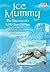 Ice Mummy: The Discovery of a 5,000-Year-Old Man (Step into Reading : A Step 3 Book)