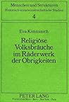 Religiöse Volksbräuche im Räderwerk der Obrigkeiten: Ein Beitrag zur Auswirkung aufklärerischer Reformprogramme am Oberrhein und in Vorarlberg (Menschen und Strukturen) (German Edition)