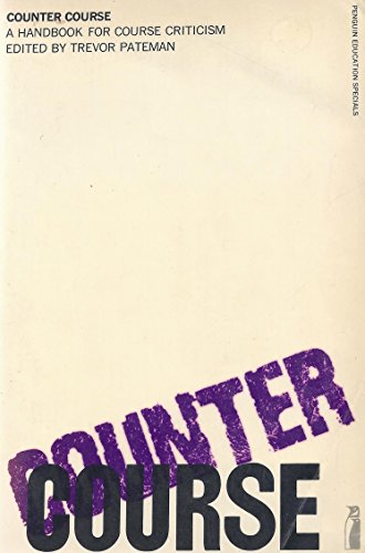 Counter course: A handbook for course criticism; (Penguin education specials)