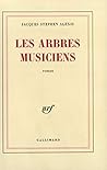 Les Arbres musiciens by Jacques Stephen Alexis Les Arbres musiciens by Jacques Stephen Alexis