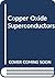 Copper Oxide Superconductors