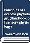 Principles of receptor physiology, (Handbook of sensory physiology)