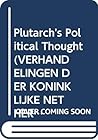 Plutarch's Political Thought (VERHANDELINGEN DER KONINKLIJKE NETHERLANDSE AKADEMIE VAN WETENSCHAPPEN, AFD LETTERKUNDE NIEUWE REEKS) (English and Dutch Edition)