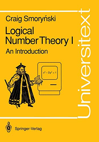 Logical Number Theory I: An Introduction (Universitext)