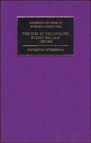 The Rise of the English Street Ballad 1550–1650 (European Studies in English Literature)