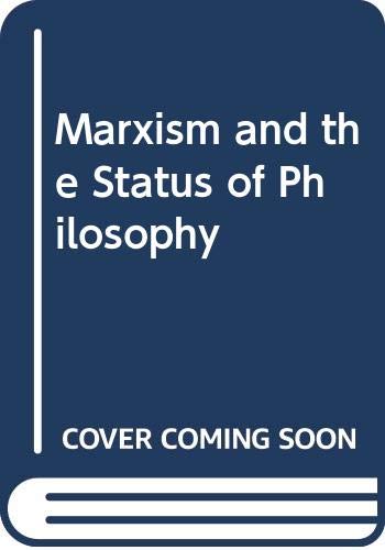 Marxism and the Status of Philosophy (Textbook Binding)
