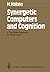 Synergetic Computers and Cognition: A Top-Down Approach to Neural Nets (Springer Series in Synergetics)