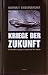 Kriege der Zukunft: Die Bevölkerungsexplosion gefährdet den Frieden (German Edition)