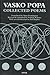 Vasko Popa: Collected Poems