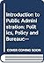 An Introduction to Public Administration, Politics, Policy, and Bureaucracy