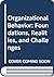 Organizational Behavior: Foundations, Realities, and Challenges