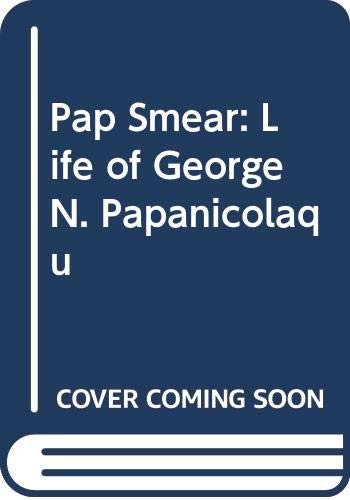 Pap Smear: Life of George N. Papanicolaou (Hardcover)