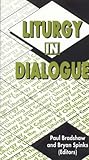 Liturgy in Dialogue Liturgy in Dialogue