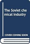 The Soviet chemical industry The Soviet chemical industry