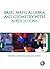 Basic Math, Algebra and Geometry with Applications