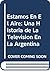 Estamos En El Aire: Una Historia De La Televisión En La Argentina (Spanish Edition)