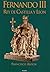 Fernando III: Rey de Castilla y León (Ayer y hoy de la historia) (Spanish Edition)