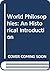 World Philosophies: An Historical Introduction