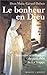 Le bonheur en Dieu: Souvenirs et réflexions du père abbé de La Trappe (Collection Vécu) (French Edition)