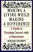 Making a Living While Making a Difference: A Guide to Creating Careers With a Conscience