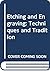 Etching and Engraving: Technique and Tradition (Longman Technician Series)