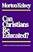 Can Christians Be Educated?