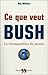 Ce que veut Bush : la recomposition du monde
