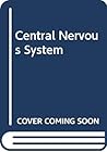 Central Nervous System Central Nervous System