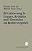 Privatisierung in Ungarn, Kroatien und Slowenien im Rechtsvergleich: Gesetzestexte mit erläuternden Beiträgen (German Edition)