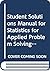 Student Solutions Manual for Statistics for Applied Problem S... by Richard J. Larsen