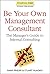 Be Your Own Management Consultant by Mark Pinder