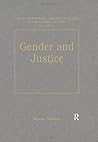 Gender and Justice (The International Library of Essays in Law and Legal Theory (Second Series))