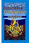 Conscience & Consequence: A Prison Memoir